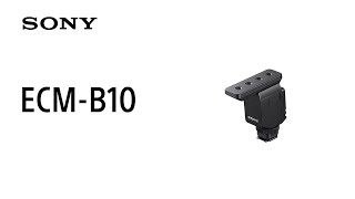 Introducing Shotgun Microphone ECM-B10 | Sony | Accessory