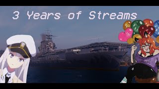 3 Years of Streams! [World of Warships]
