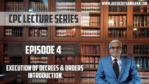 Episode 4: Execution of decrees and Orders- Introduction.