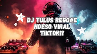DJ TULUS REGGAE NDESO STYLE BY PANI FUNKY |TAK GENGGEM TANGANMU TAK ELUSPIPIMU SUMEBYAR VIRAL TIKTOK