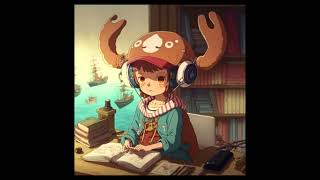 One Piece - Luffy & Chopper - Tony Chopper but it's lofi hip hop radio 1 hour