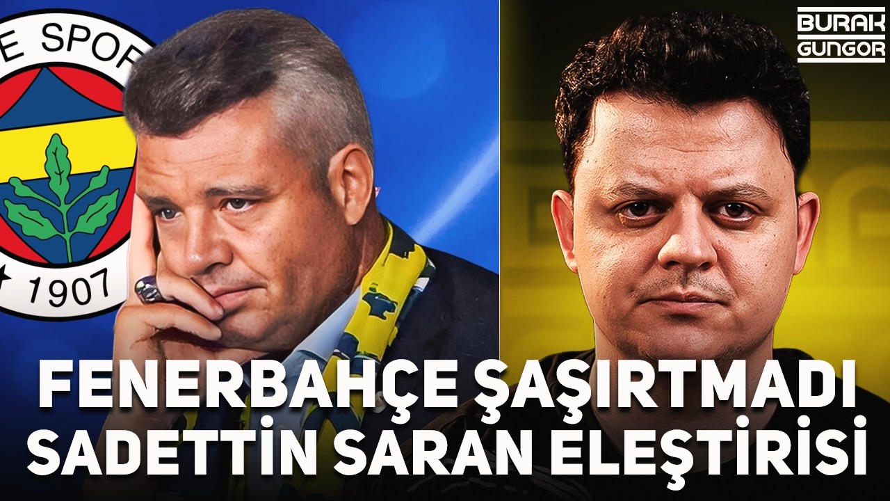 Fenerbahçe Yine Şaşırtmadı - Sadettin Saran Eleştirisi
