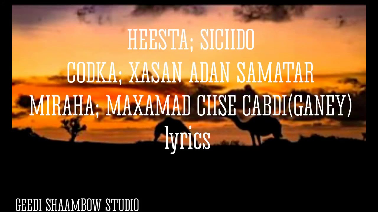 XASAN AADAN SAMATAR||SICIIDO WITH LYRICS ORIGINAL