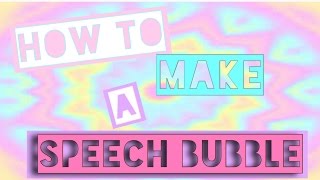 How to make your speech bubble!