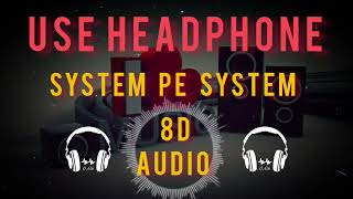 System Pe System(8d Audio) R Maan | Billa Sonipat Aala | New Haryanvi , Ek Mere Bol Pa System Hilega