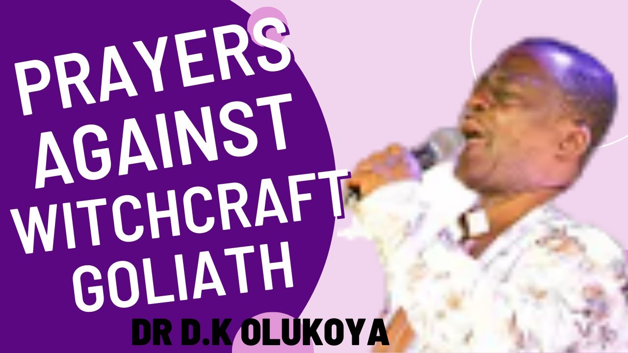 prayers-against-witchcraft-goliath-dr-dk-olukoya-youtube