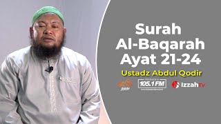 Ustadz Abdul Qodir - Al Baqarah Ayat 21 - 24