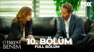 O Hayat Benim 10. Bölüm