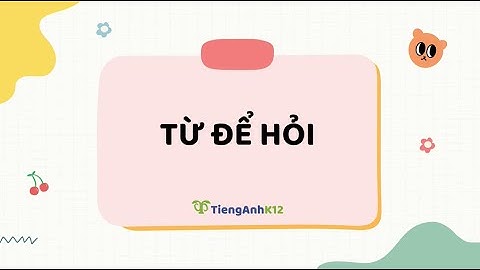 Tiếng Anh 6 (Global Success) - Unit 7: Wh-question words