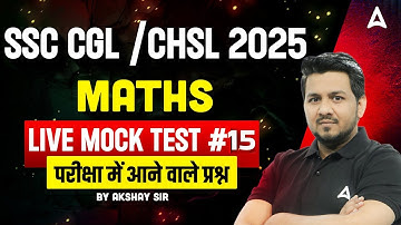 SSC CGL Maths Mock Test 2025 | Maths Live Mock Test For SSC CGL & CHSL | Maths By Akshay Awasthi Sir