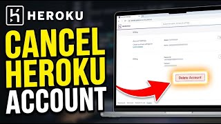 How to Cancel Heroku Account - Easy Tutorial