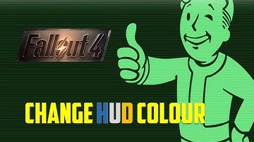 Fallout 4 Change HUD Colour