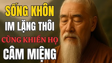 Triết Lý Sống - NGƯỜI KHÔN Không Cần Lên Tiếng KẺ NGU Tự LẶNG IM | Đạo Sống Mới