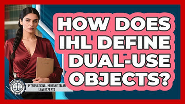 How Does IHL Define Dual-Use Objects?