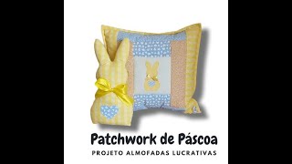 Patchwork de Páscoa - almofadas lucrativas