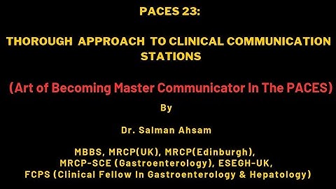 MRCP(UK) PACES23: Thorough Approach To Clinical Communication Stations