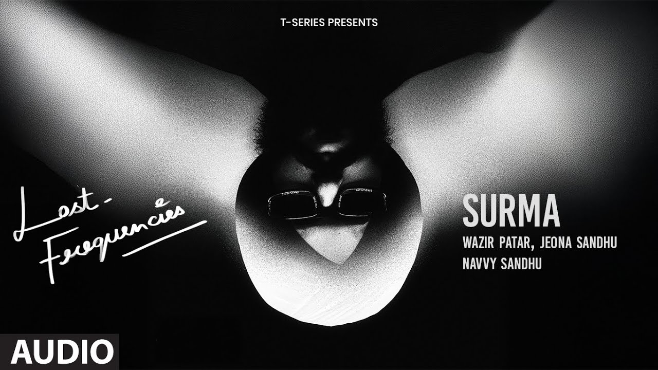 Surma (Audio) | Lost Frequencies | Wazir Patar | Jeona Sandhu