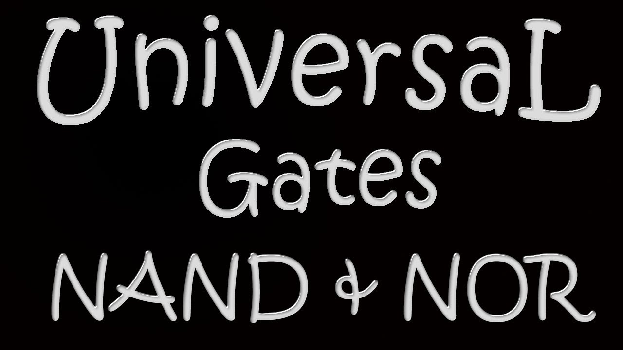 Universal Gates Why NAND And NOR Are Universal Gates In Hindi