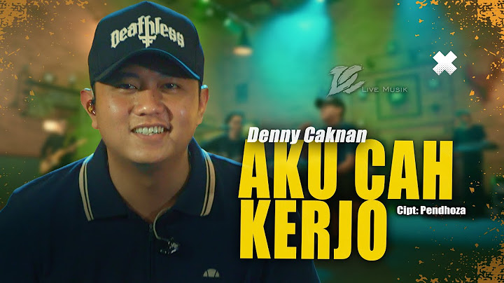 DENNY CAKNAN - AKU CAH KERJO (OFFICIAL LIVE MUSIC VIDEO) | DC MUSIK