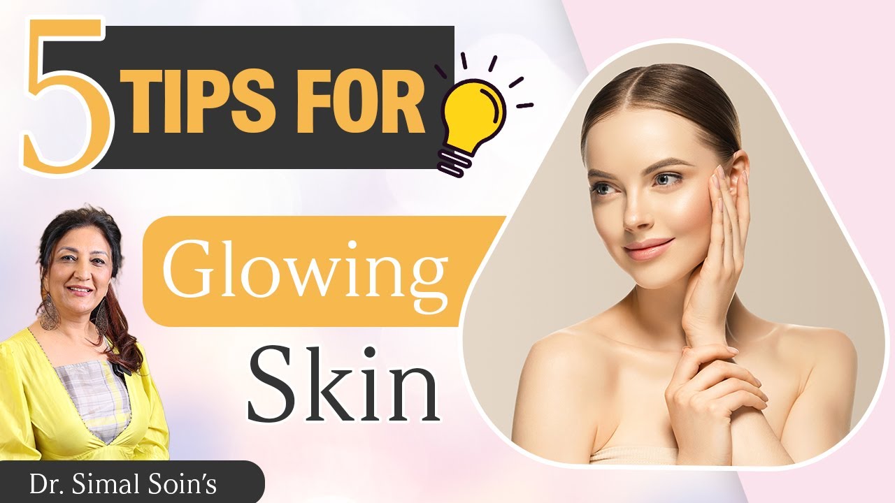 5 Tips for Glowing Skin | Expert Skin Care Tips | AAYNA Clinic | Dr ...