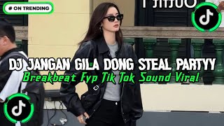 DJ JANGAN GILA DONG STYLE PARTY JEDAG JEDUG SLOW FULL SONG TIKTOK TERBARU