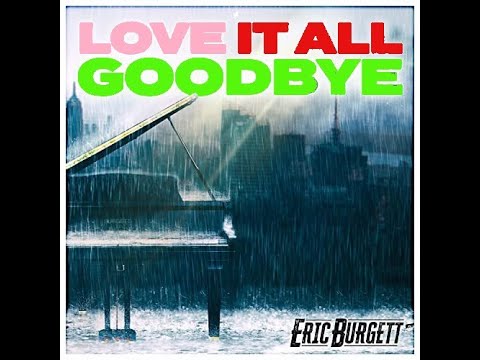 Eric Burgett - "Love It All Goodbye" (Take 2) #ericburgett