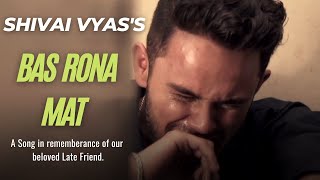 Bas Rona Mat - @Shivai Vyas (Official Audio) | Sad Song chords