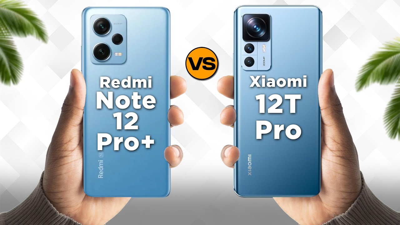 Redmi Note 12 Pro Plus VS Xiaomi 11T Pro 