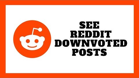 How to Check Downvoted Posts on Reddit