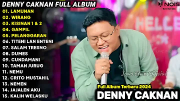 LAGU JAWA TERBARU 2024 | DENNY CAKNAN - LAMUNAN | FULL ALBUM TERBARU 2024