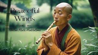 Peaceful Winds | Tibetan Flute Melodies for Deep Meditation | Healing, Zen, Sleep Music