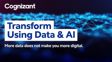 Understanding What Data Holds Value | Transform Using Data & AI | Cognizant