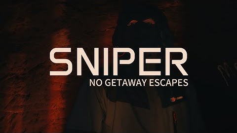 Sniper - No Getaway Escapes