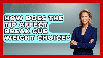 How Does The Tip Affect Break Cue Weight Choice? - Billiards Hustlers