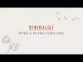 minimalist intro + matching outro templates // free for use