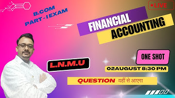 Financial Accounting in One Shot B.Com Part - I Exam (L.N.M.U Darbhanga)