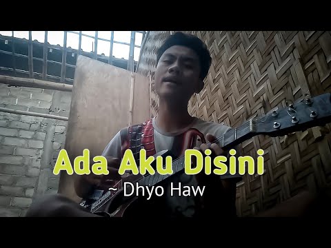 Ada Aku Disini - Dhyo Haw (Cover)