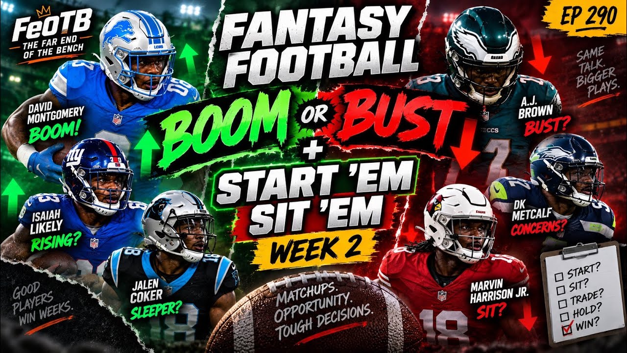 Fantasy Football Week 2: BOOM or BUST + Start ’Em, Sit ’Em | @FeOTBpod