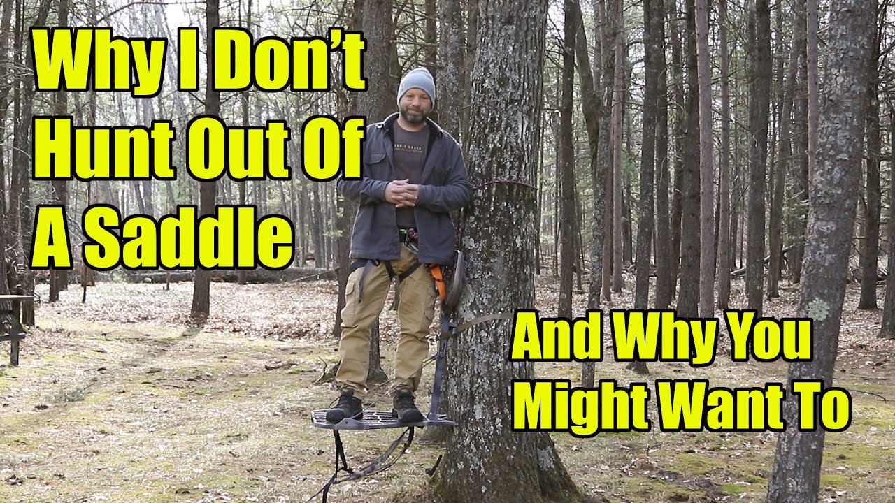 Why I Dont Hunt Out Of A Saddle And Why You Might Want To Why I Dont Hunt Out Of A Saddle And Why You Might Want To