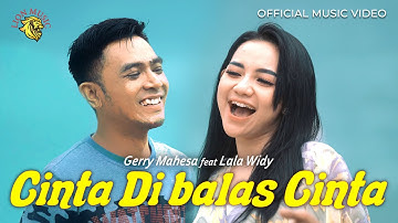 Gerry Mahesa feat Lala Widy - Cinta dibalas Cinta (Official Music Video LION MUSIC)