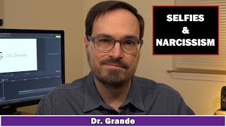 Selfies, Narcissism, and Personality | Do Selfies Predict Narcissism?