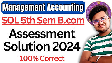 DU SOL Management Accounting Assessment Solution 2024: B.com 5th Semester!