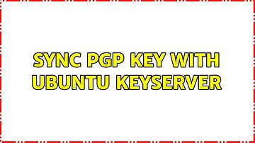 Ubuntu: Sync PGP key with Ubuntu keyserver