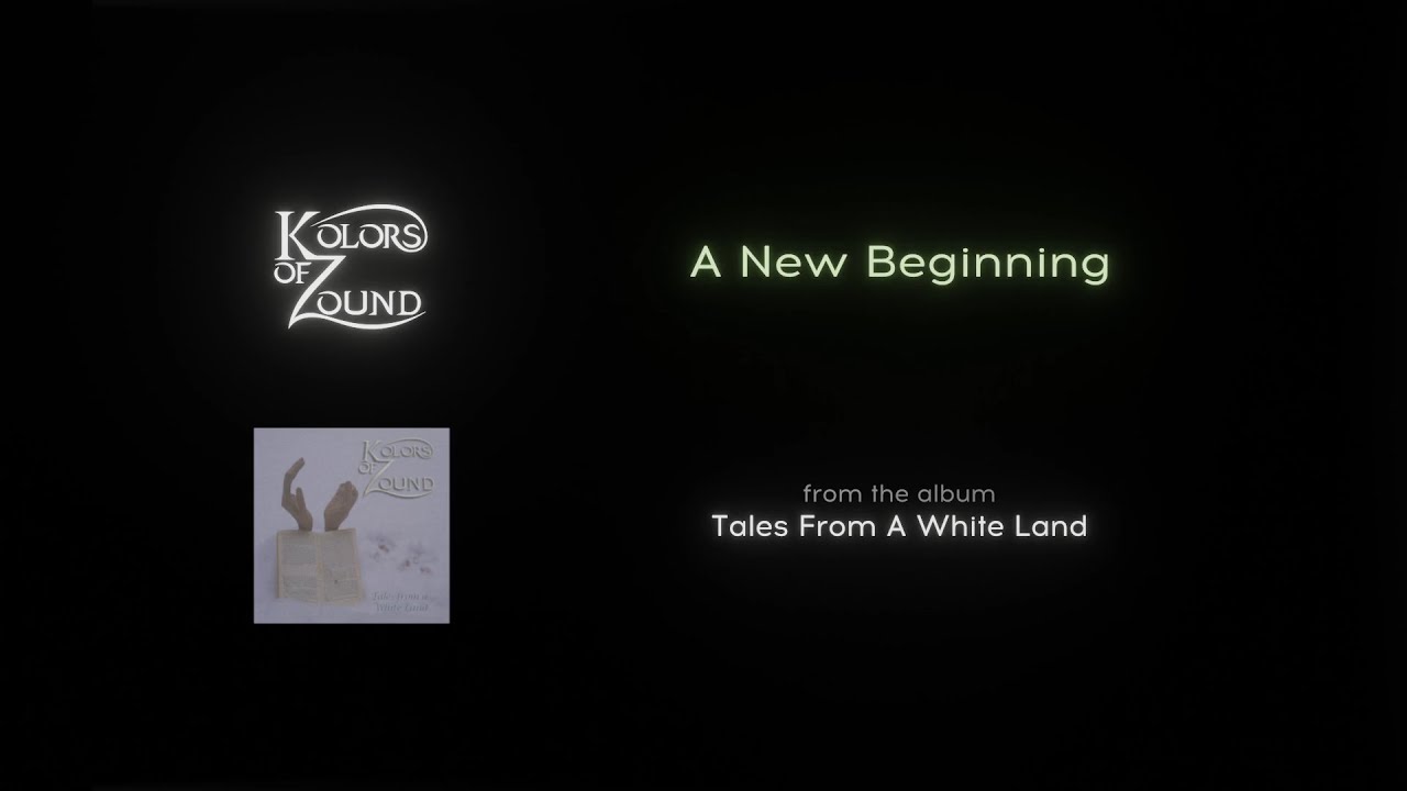 Watch A New Beginning | by Kolors Of Zound | Lyrics Video | on YouTube Watch A New Beginning | by Kolors Of Zound | Lyrics Video | on YouTube