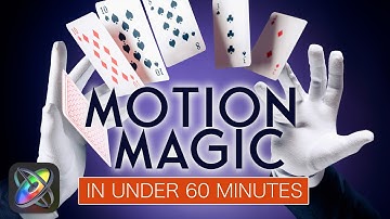 Motion Magic in Under 60 Minutes