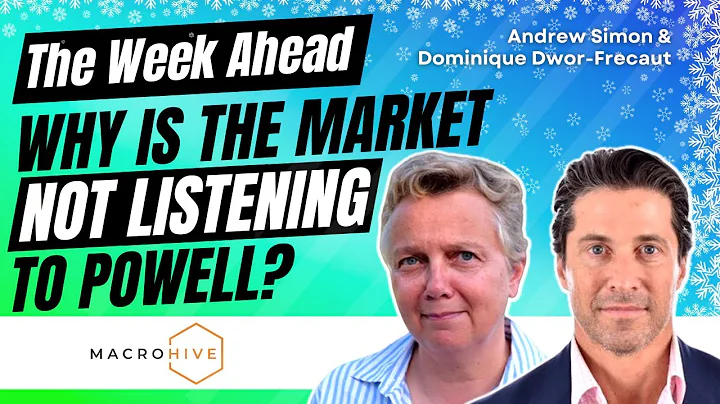 Week Ahead:  Why is the Market not listening to Po...