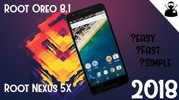 [HOW-TO] Root Nexus 5X on Oreo 8.1- The easiest, fastest and safest method- Works as of 2020
