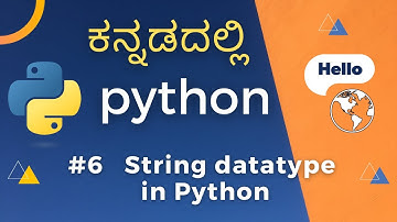 #6 Learn Python in Kannada - Strings in Python | Basic Operations, Multiline , Accessing elements