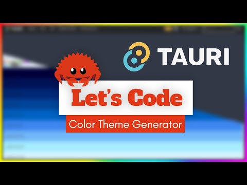 Generate Color Themes with Tauri | Rustlang Lets Code