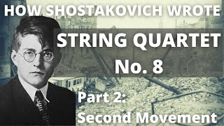 How Shostakovich Wrote His String Quartet No. 8, Part 2: Movement 2 (Composition Analysis)